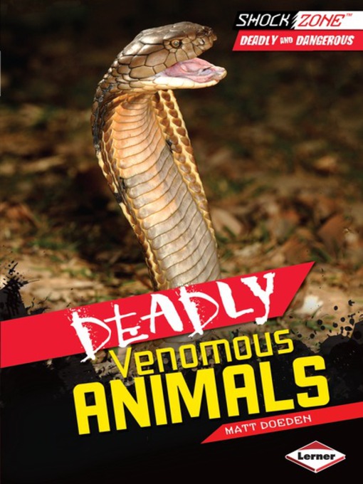 Title details for Deadly Venomous Animals by Matt Doeden - Available